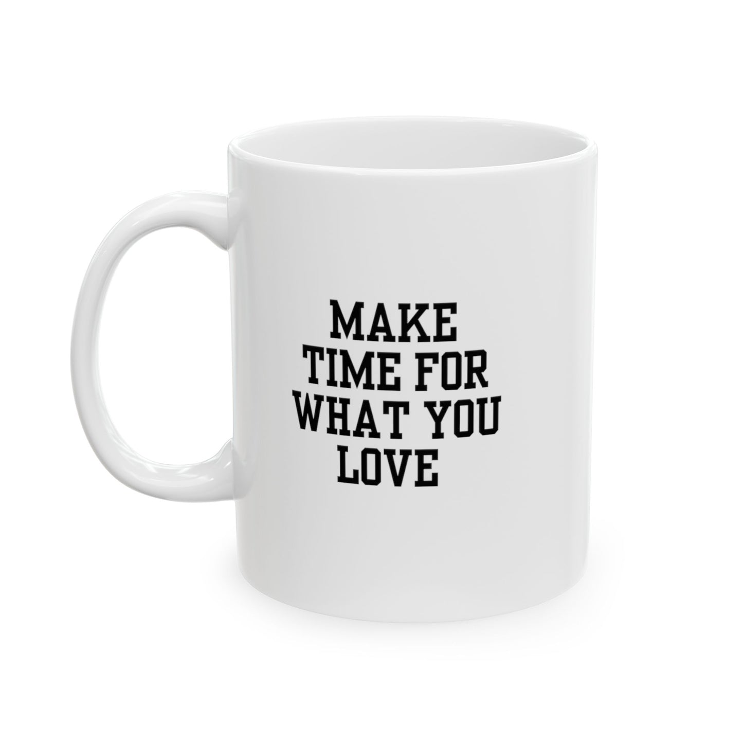 Embrace your passions with the “Make Time for What You Love” Ceramic Mug. This 11 oz mug is a charming reminder to prioritize the things that bring you joy.