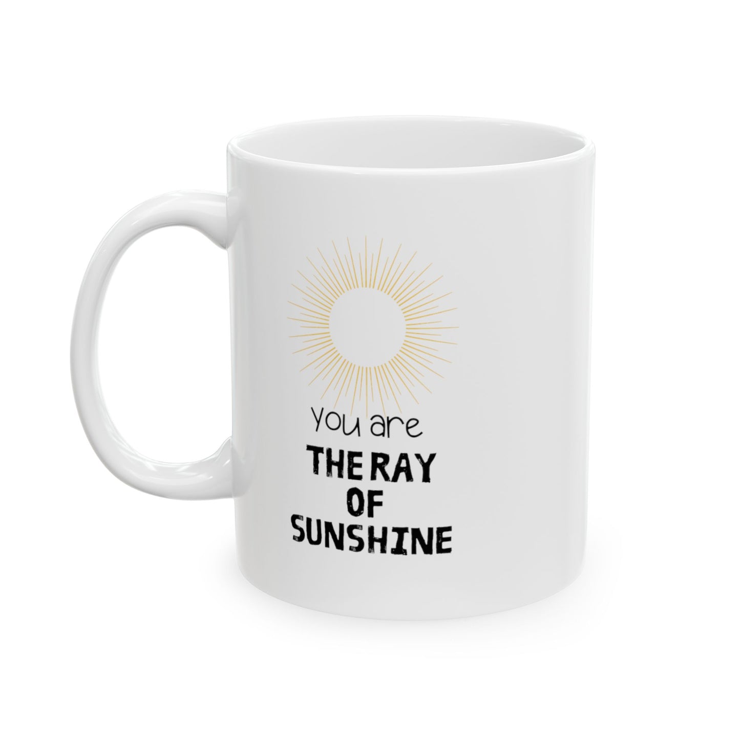 White ceramic mug with the text You are the ray of sunshine and with the image of sun.