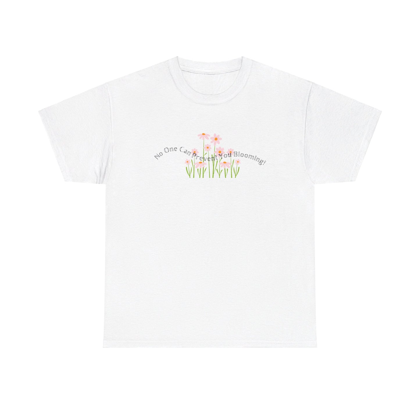 No One Can Prevent You Blooming Heavy Cotton T-Shirt