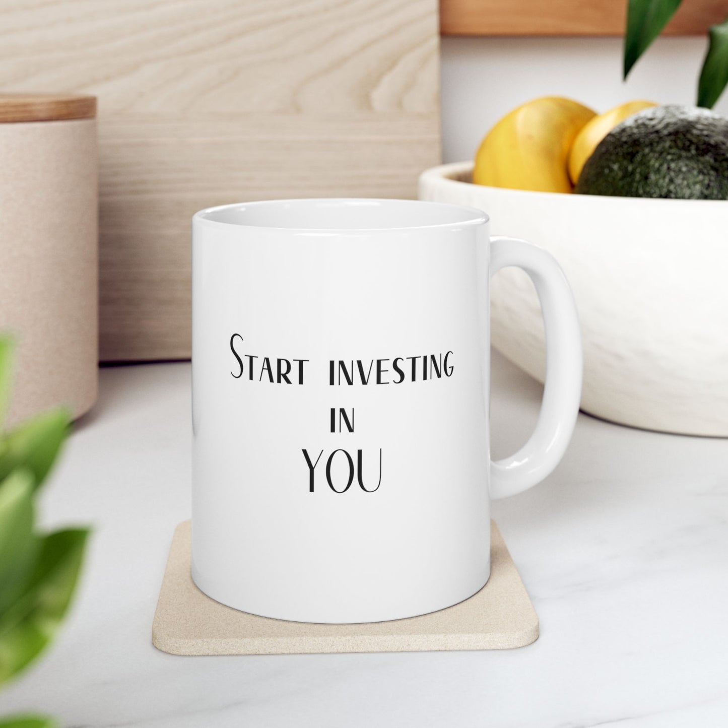 Start investing in YOU Ceramic Mug 11oz