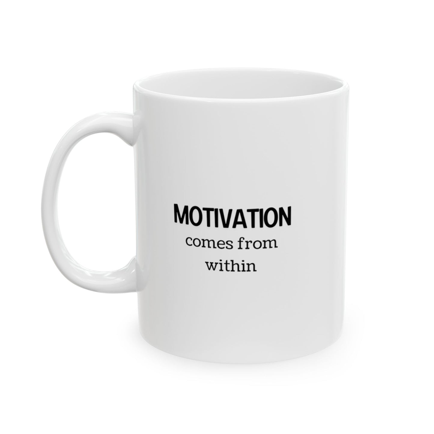 Discover the power of self-encouragement with the “Motivation Comes from Within” Ceramic Mug. This mug is a testament to inner strength, featuring a bold declaration that motivates you to find your drive internally.