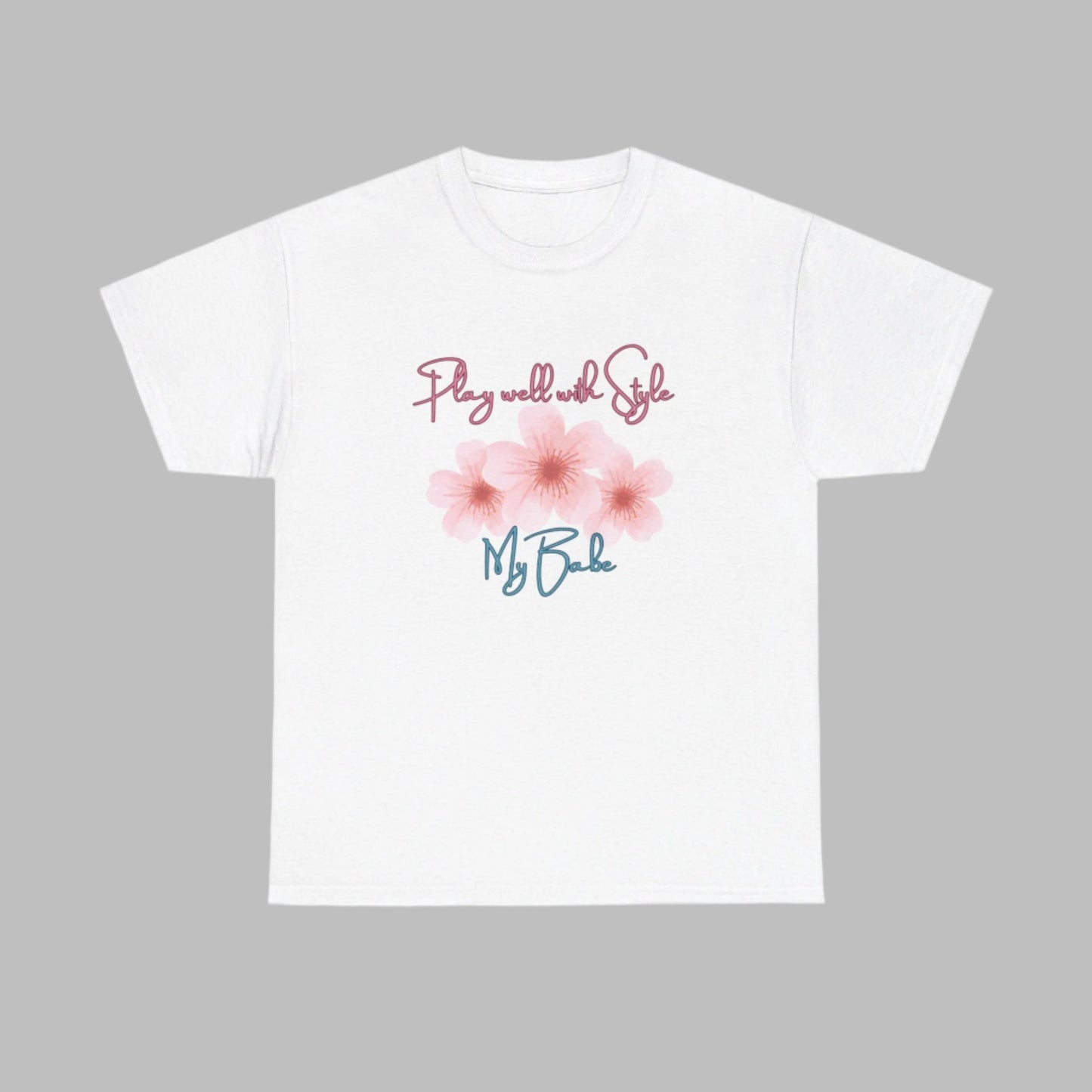 Play Well with Style My Babe Tee