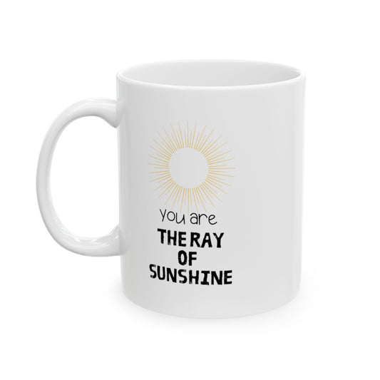 White ceramic mug with the text You are the ray of sunshine and with the image of sun.