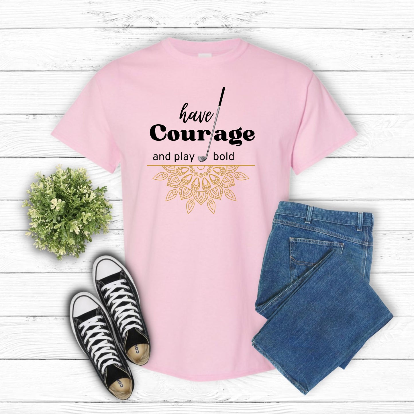 Heavy Cotton Golf Tee - Have Courage And Play Bold