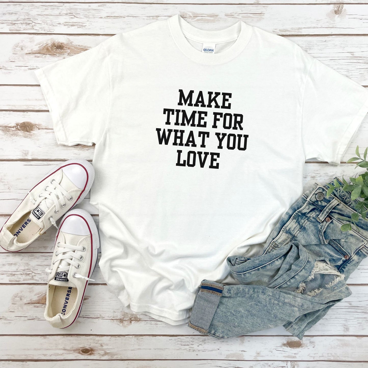 Heavy cotton White t-shirt. Motivation phrase Make time for what you love.